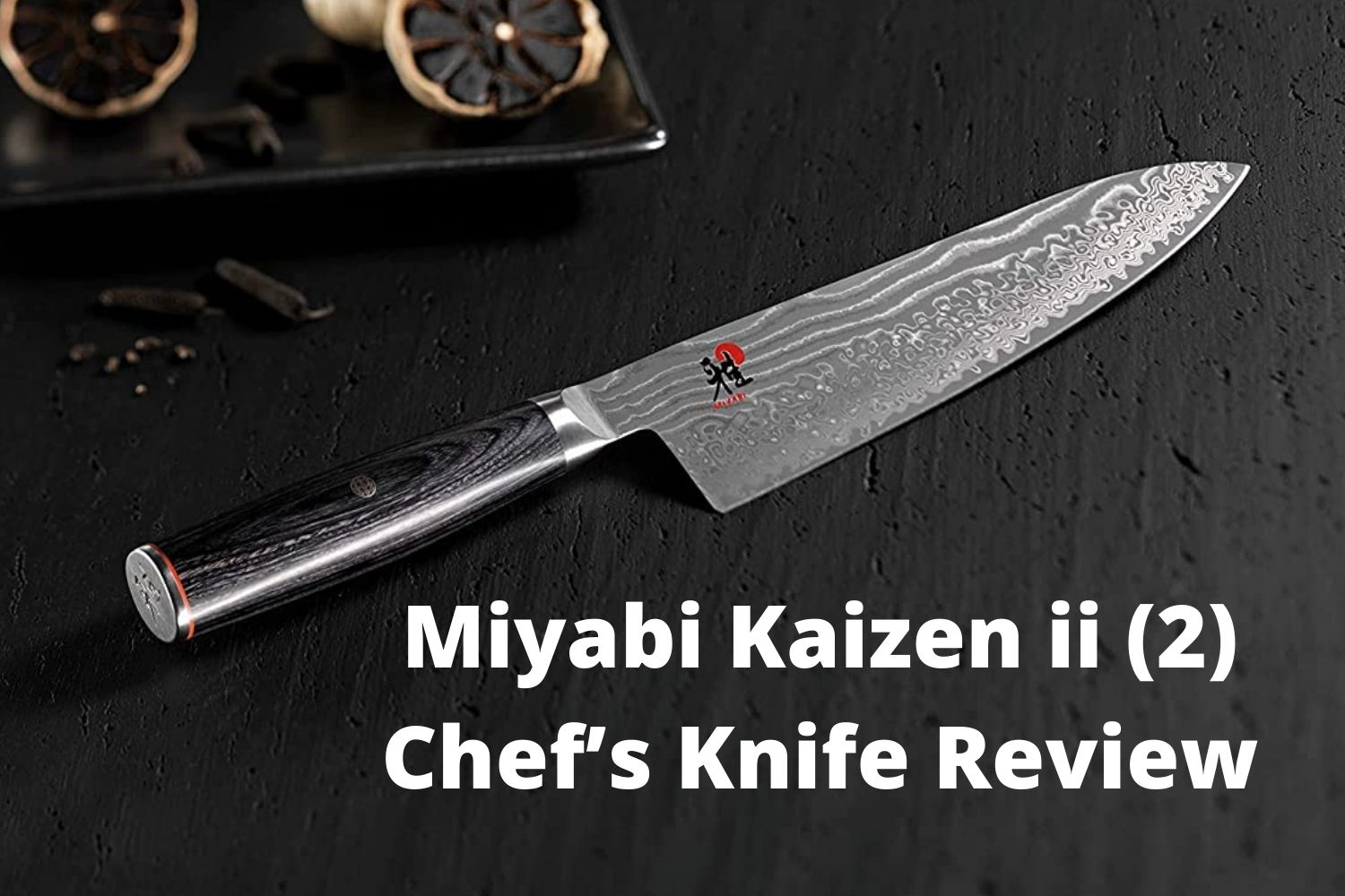 Miyabi Kaizen ii Chef’s Knife Review
