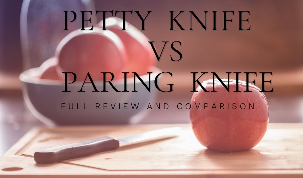 Paring Knife vs Petty Knife