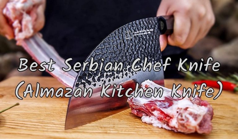  Best Serbian Chef Knife Review (Almazan Kitchen Knife)