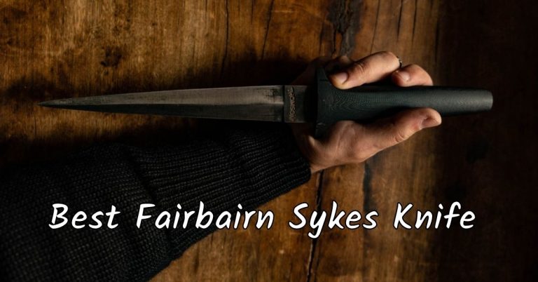 Best Fairbairn Sykes Knife Review