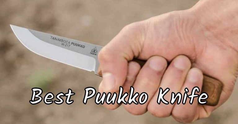 What is the Best Puukko Knife? Top 6 puukko knife.